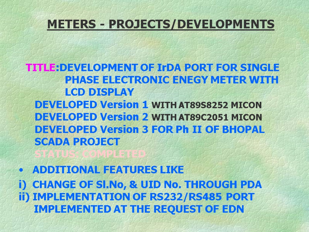 METERS - PROJECTS/DEVELOPMENTS TITLE:DEVELOPMENT OF IrDA PORT FOR SINGLE PHASE ELECTRONIC ENEGY METER WITH